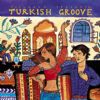 PUTUMAYO TURKISH GROOVE/628877