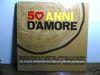 50 ANNI D�AMORE MEZZO SECOLO DI SOSPIRI RICORDI E ILLUSIONI/629028